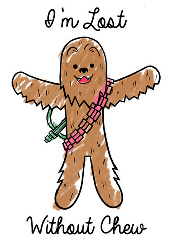 a cartoon Chewbacca ready to hug you and "I'm Lost Without Chew" encircling him