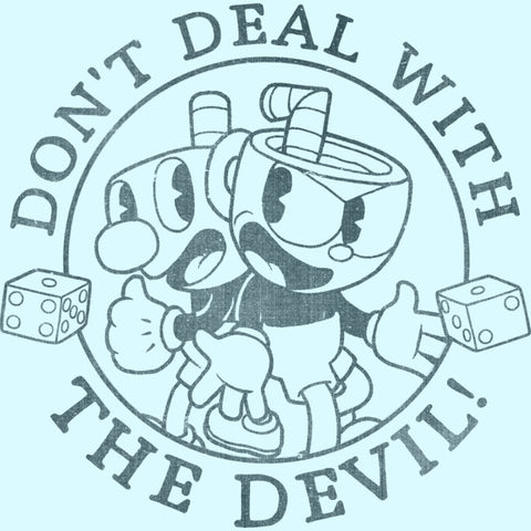 Cuphead and Mugman framed in the text, "Don't deal with the devil!"
