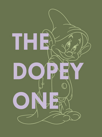 An outline of Dopey with the text, "The dopey one"