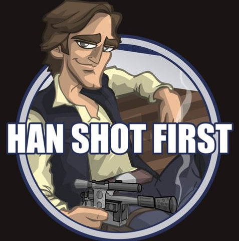 Han Solo sitting down cartoon with the text, "Han Shot First"