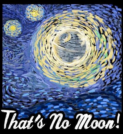 Van Gogh-inspired image of the Death Star is printed next to "That's No Moon!" text