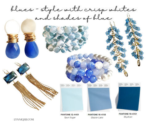 3 pairs of blue statement earrings, two stacks of blue beaded bracelets, and 3 color swatches of blue fabric. Text reads blues - style with crisp whites and shades of blue