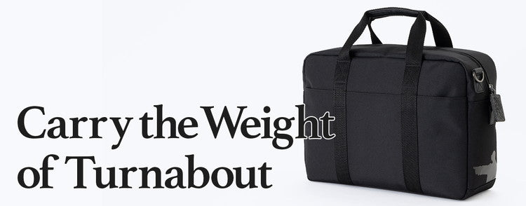 Carry the Weight of Turnabout BAG