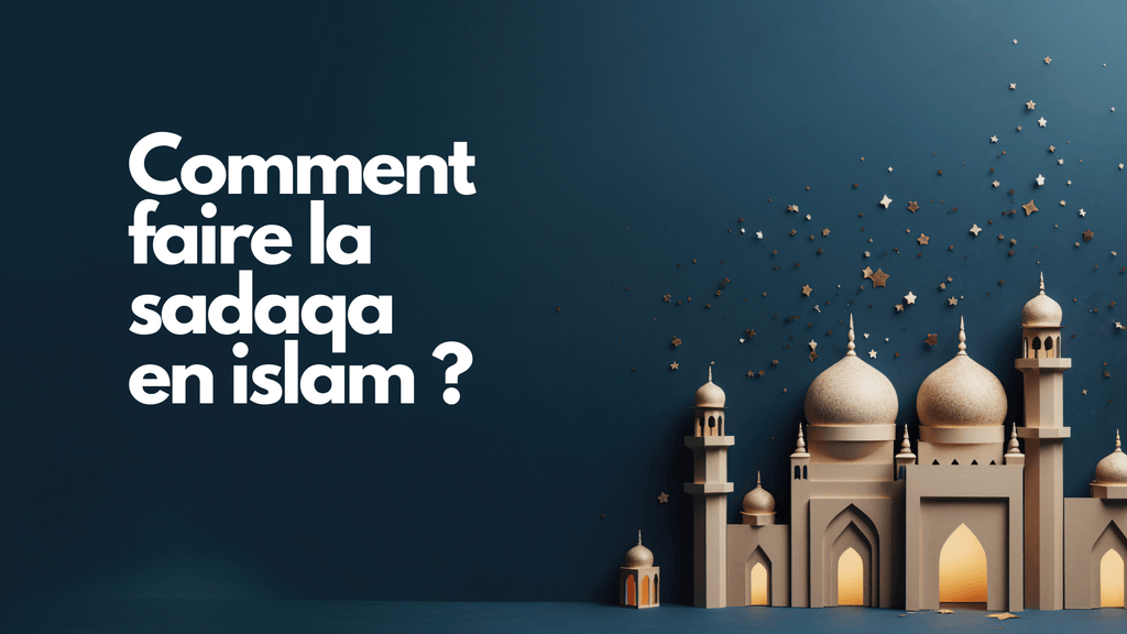 comment faire Sadaqa islam