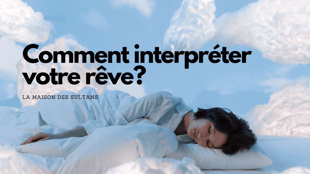 Comment interpréter votre rêve