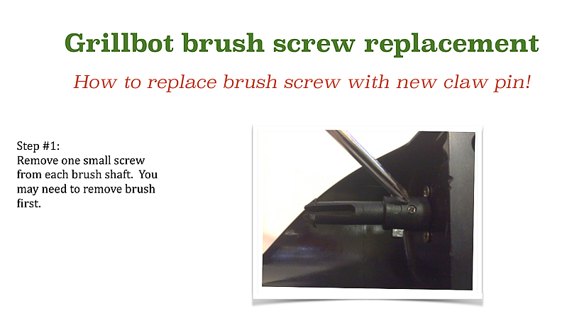 Step 1 of How-To Replace Grillbot Brush Screw