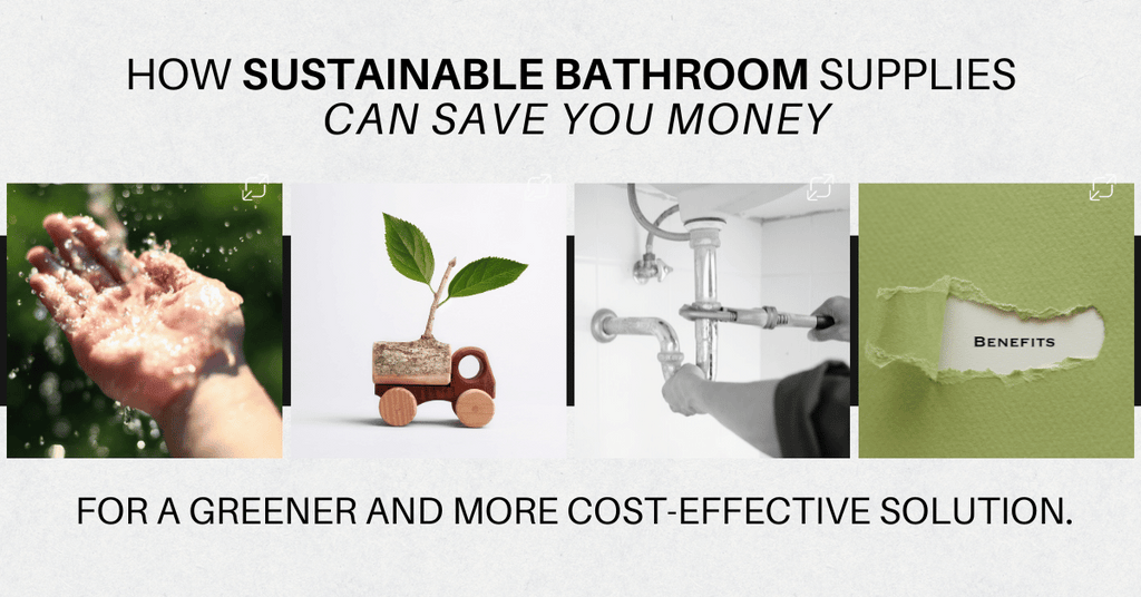 How Sustainable Bathroom Supplies Can Save You Money