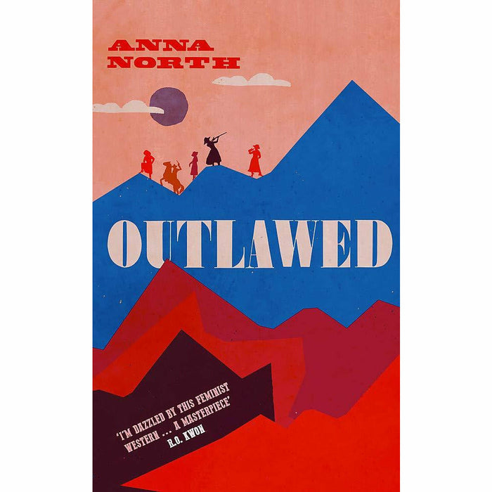 Outlawed The Reese Witherspoon Book Club Pick (Adventure Stories) by Anna  North | The Book Bundle