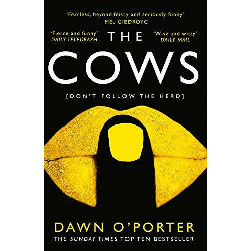 The Cows : The Bold, Brilliant and Hilarious Sunday Times Top Ten Bestseller by Dawn O’Porter - The Book Bundle