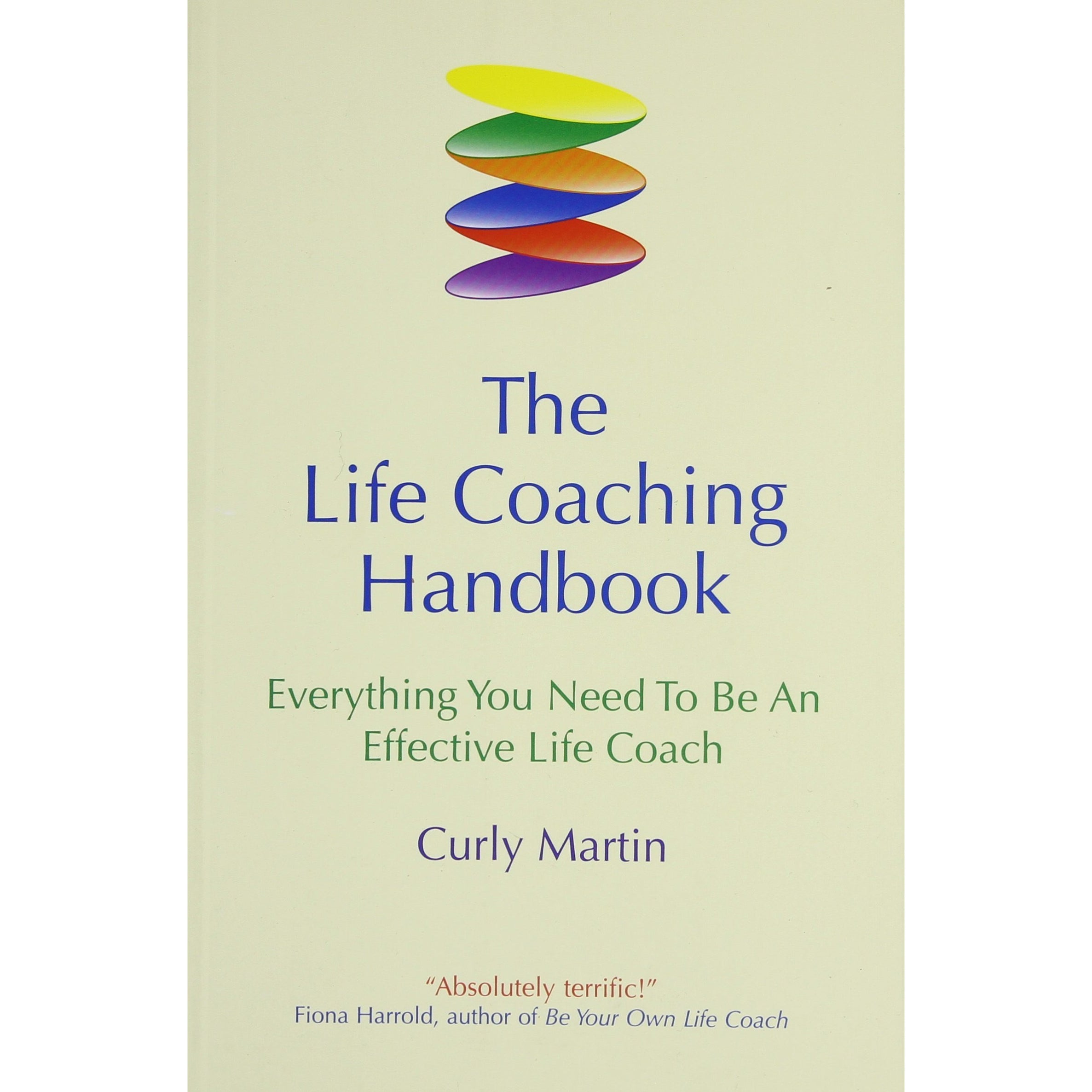 The Life Coaching Handbook Everything you need to be an effective life coach The Book Bundle