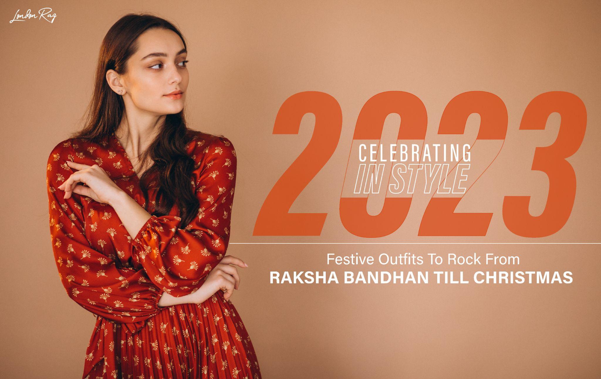 Celebrating in Style 2023 Festive Outfits to Rock from Raksha Bandhan till Christmas 