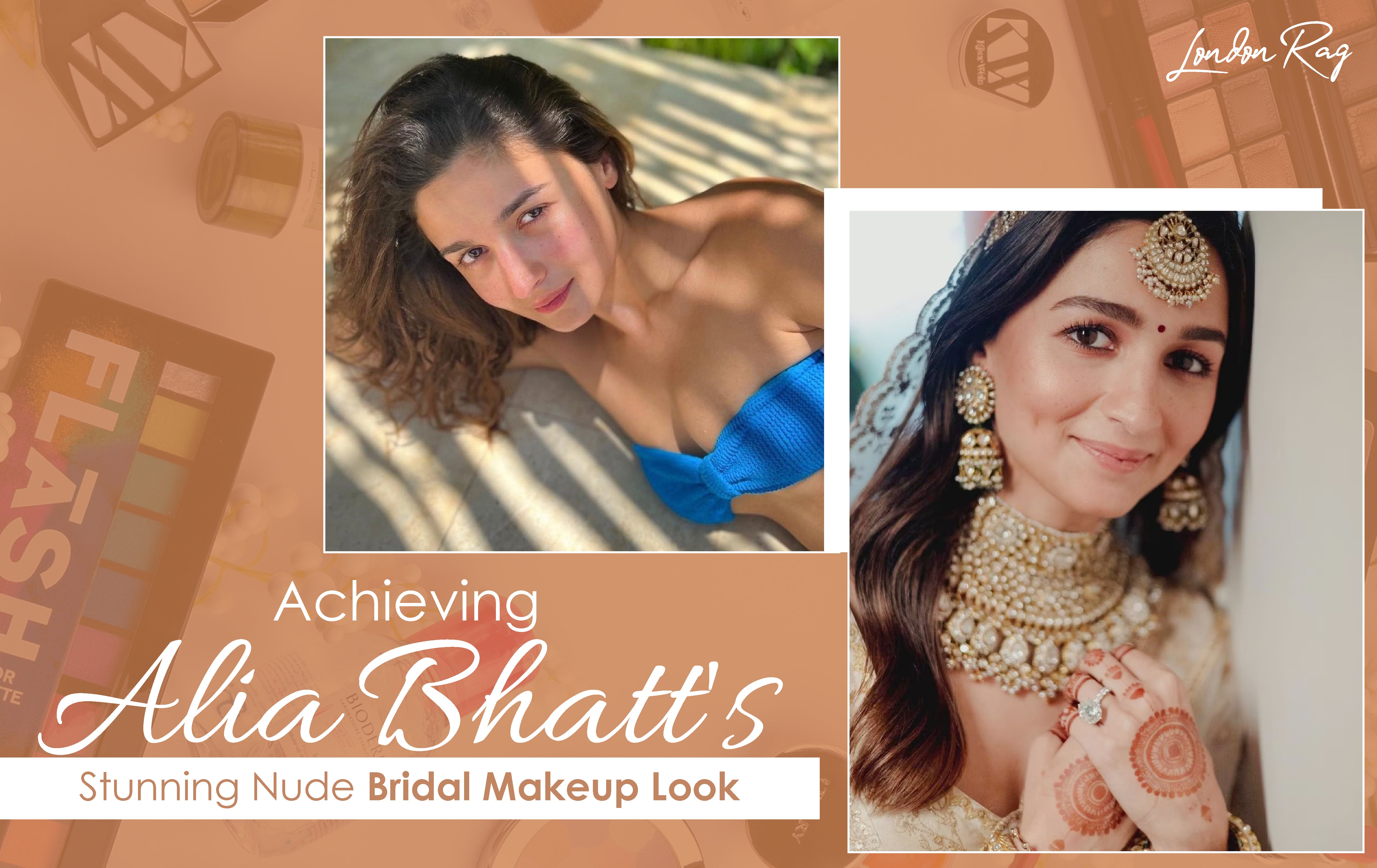 破解實現Alia Bhatt令人驚嘆的裸新娘妝的代碼外觀
