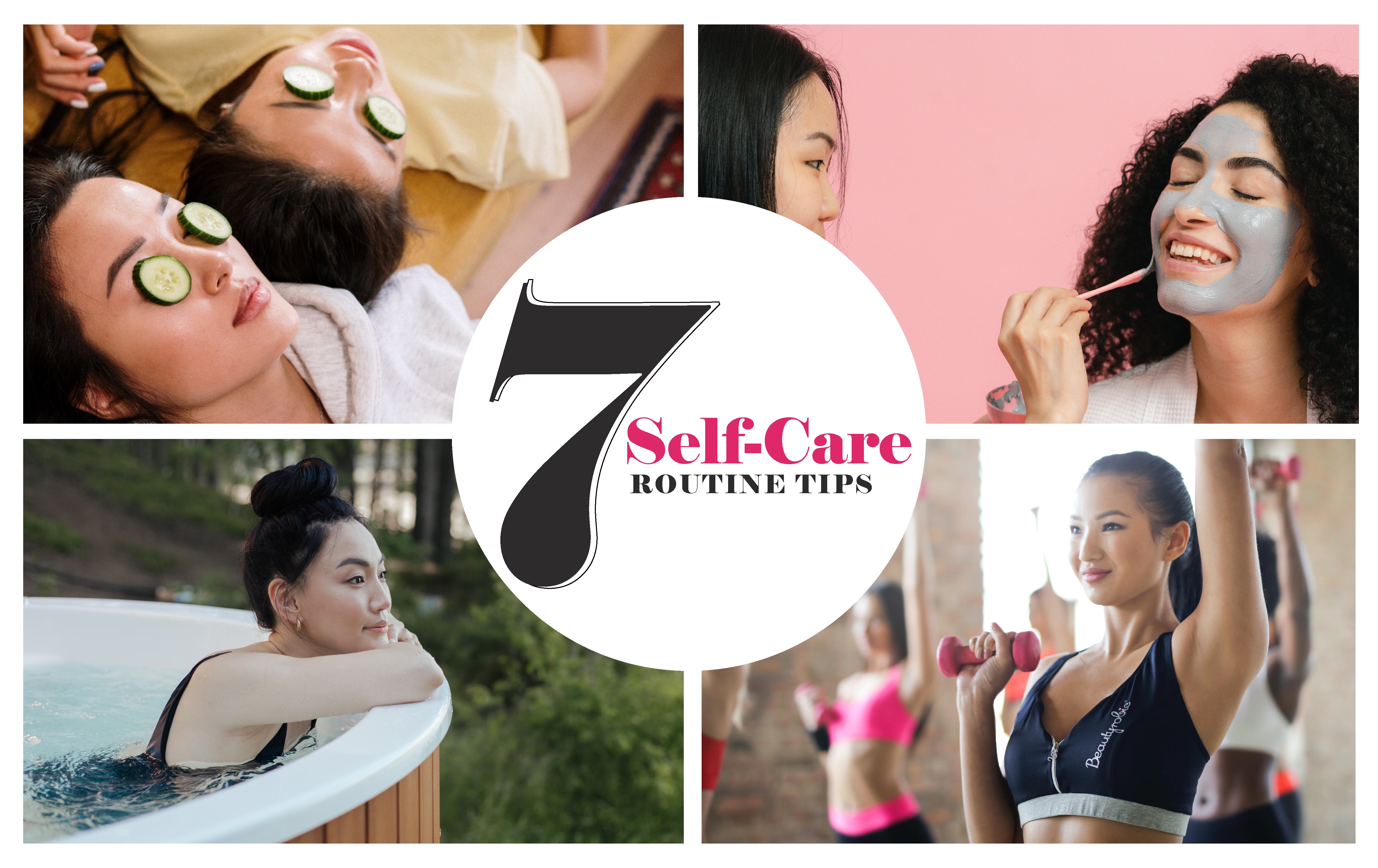 Self-Care Routine: 7 Tips Everybody Needs To Get Their Hands On