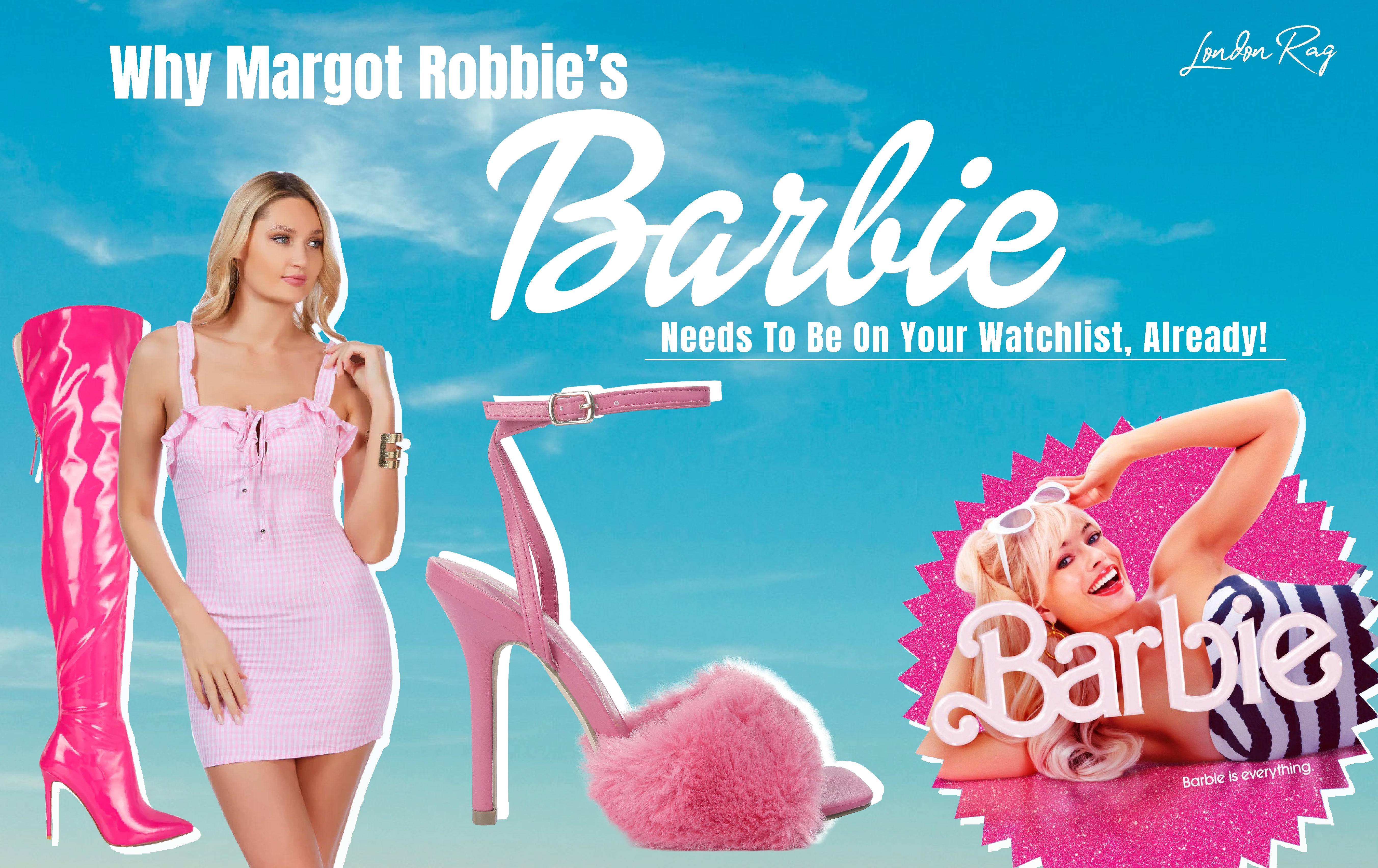 Why Margot Robbie’s Barbie Needs To Be On Your Watchlist, Already