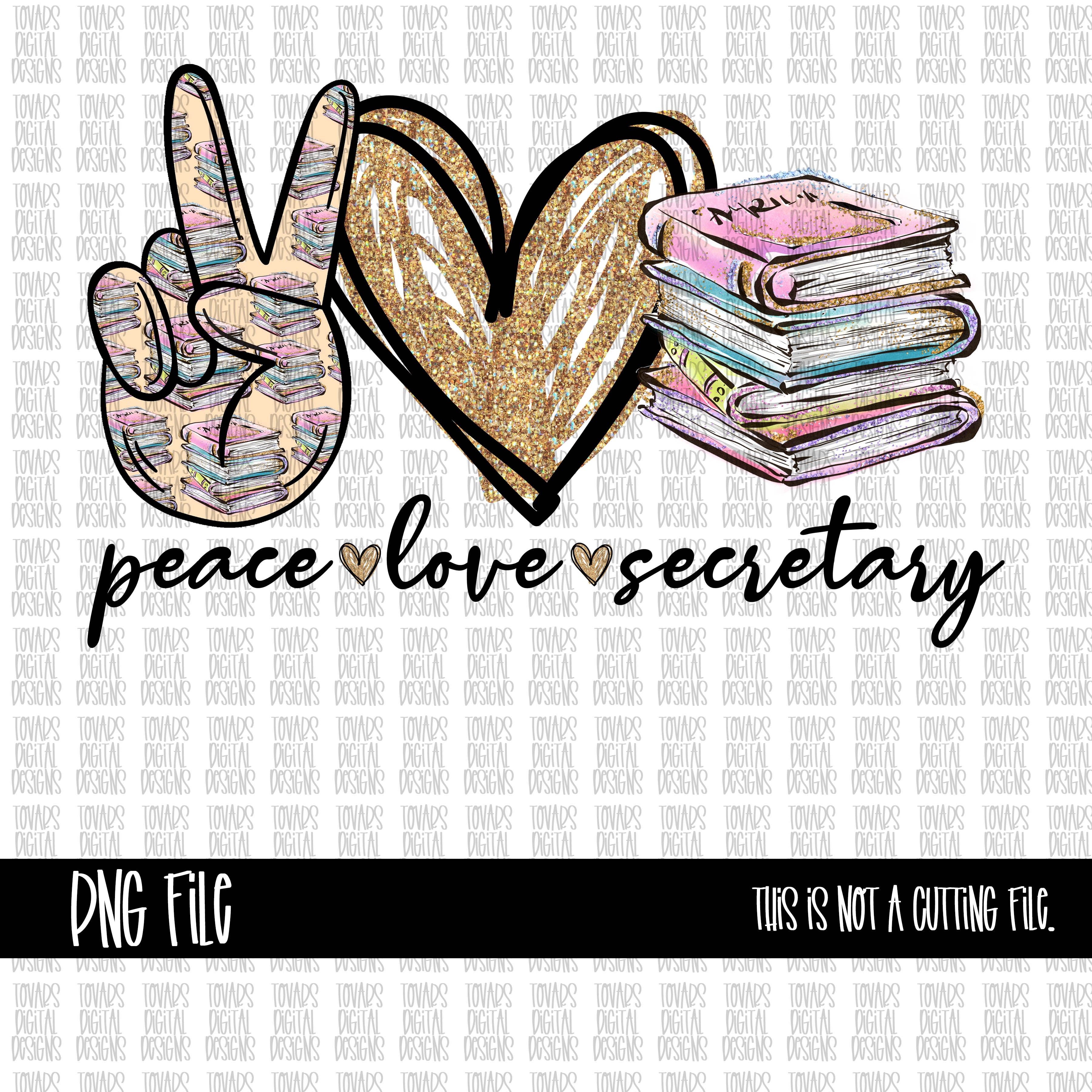 Download Peace Love Secretary Png File School Book Office Secretary Tovars Digital Designs