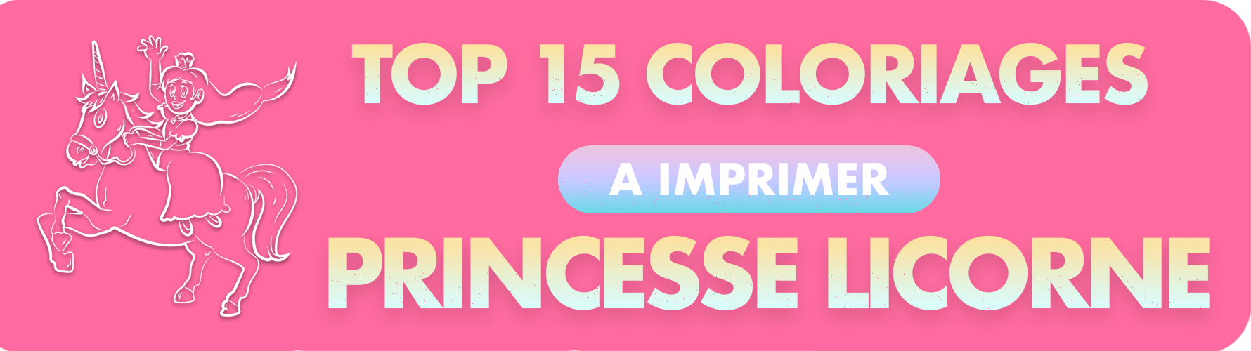 TOP 15 coloriages princesse licorne