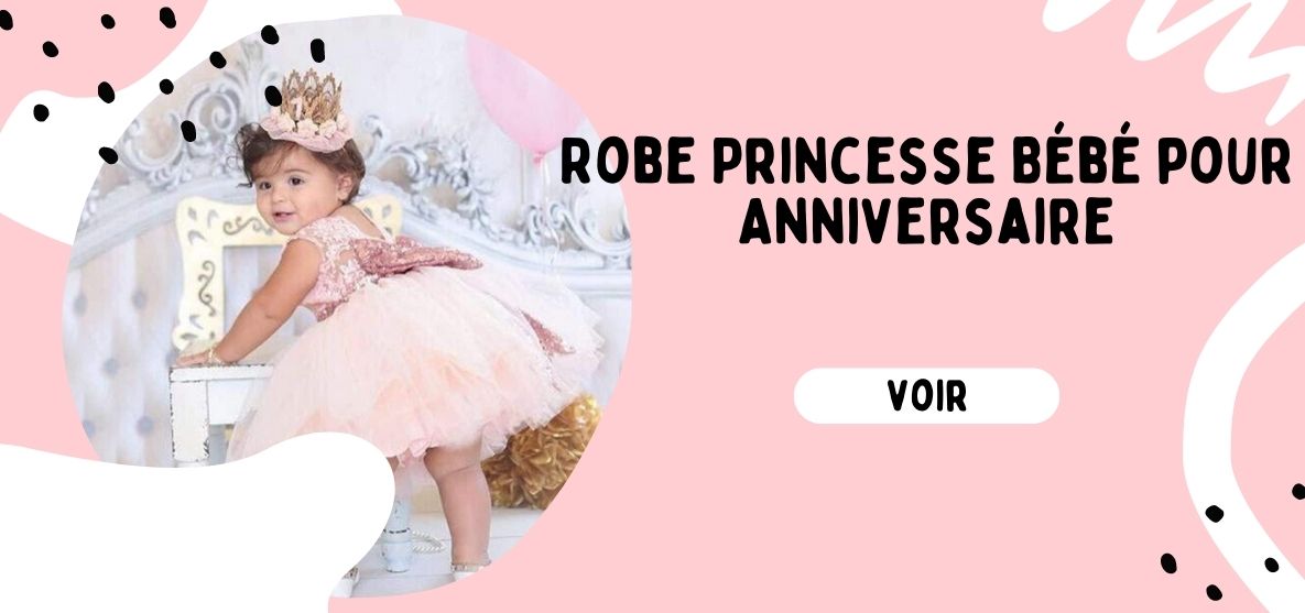 Robe Princesse Bébé pour Anniversaire