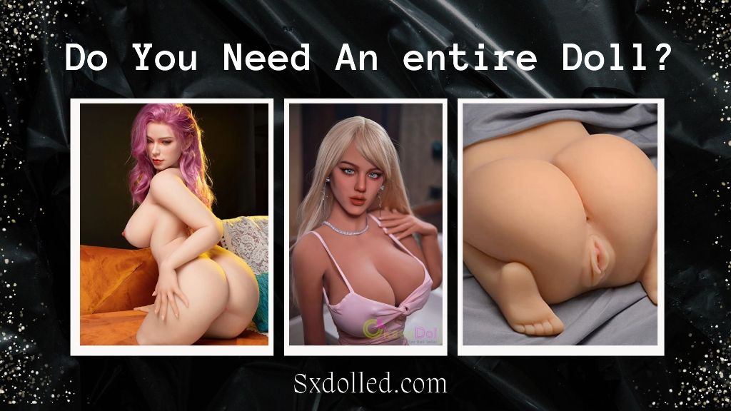 Do You Need An entire Doll