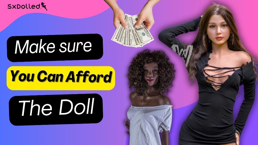 Make sure you can afford the doll