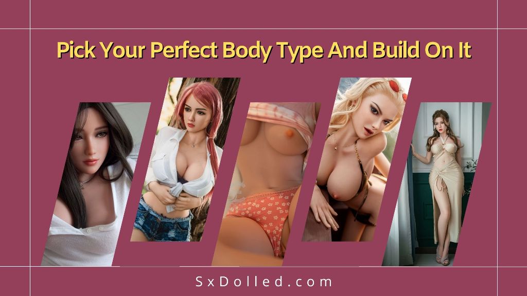 Pick your perfect body type and build on it