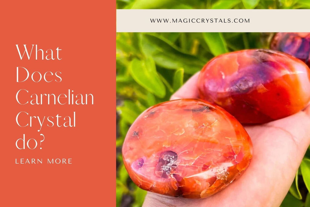 what does carnelian do? - magiccrystals.com