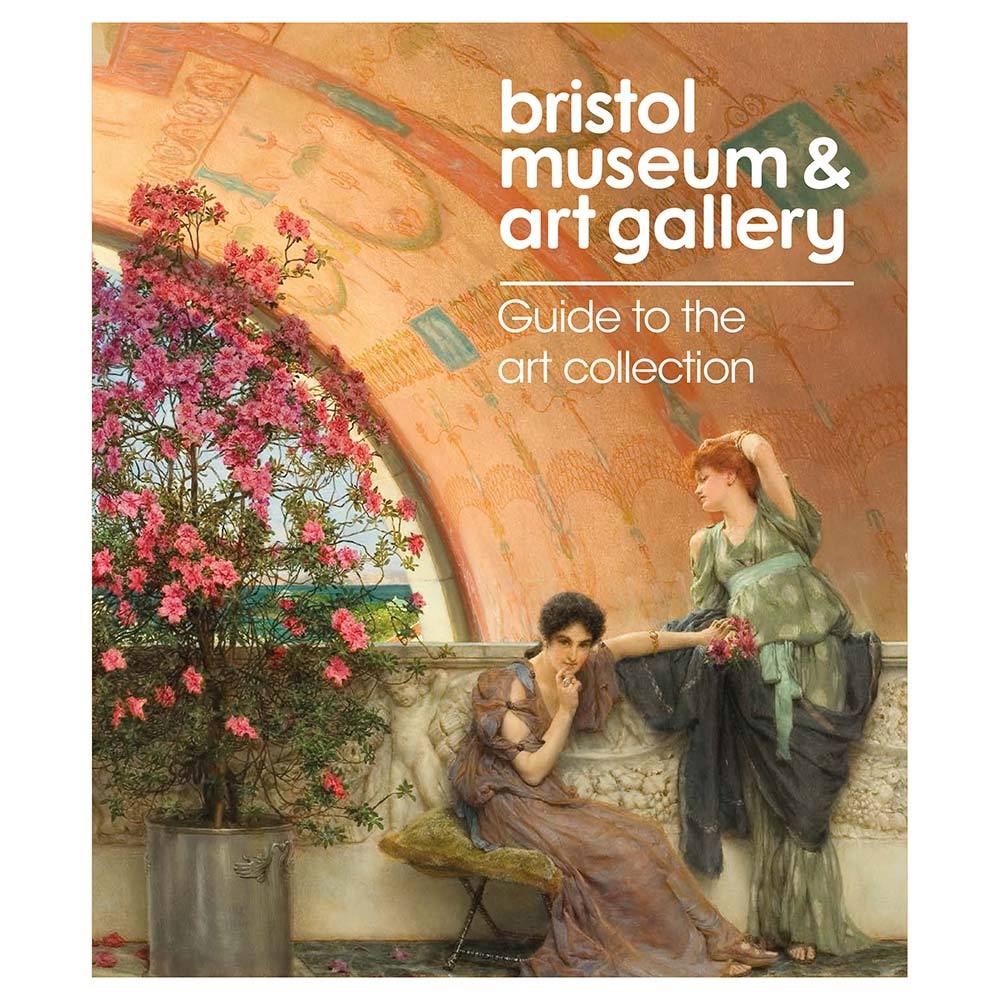 Bristol Museum & Art Gallery: Guide to the Art Collection