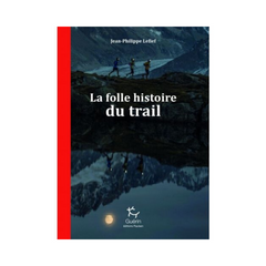 La folle histoire du trail Jean-Philippe Lefief