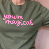 You're Magical Sweatshirt
