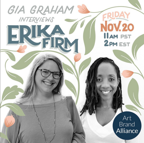 Gia Graham Interviews Erika Firm for Art Brand Alliance November 20, 2020