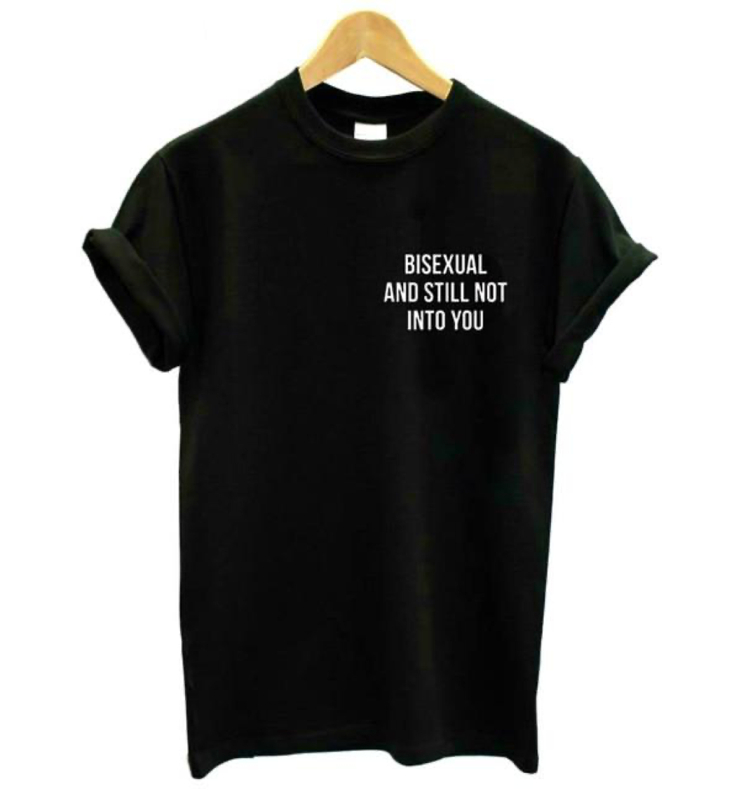 Bisexuals Have Standards! T-Shirt – Lesbihonestly