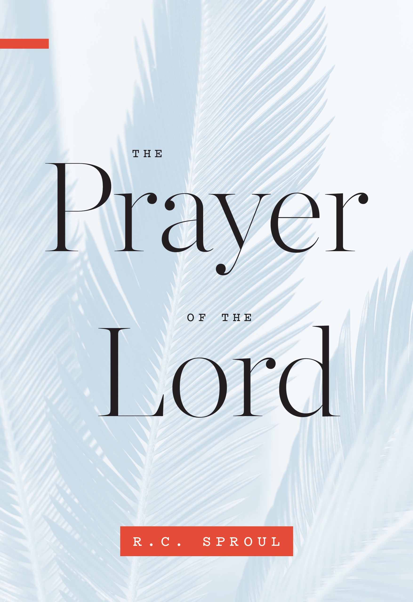 The Prayer of the Lord: R.C. Sproul - Paperback, Book | Ligonier ...