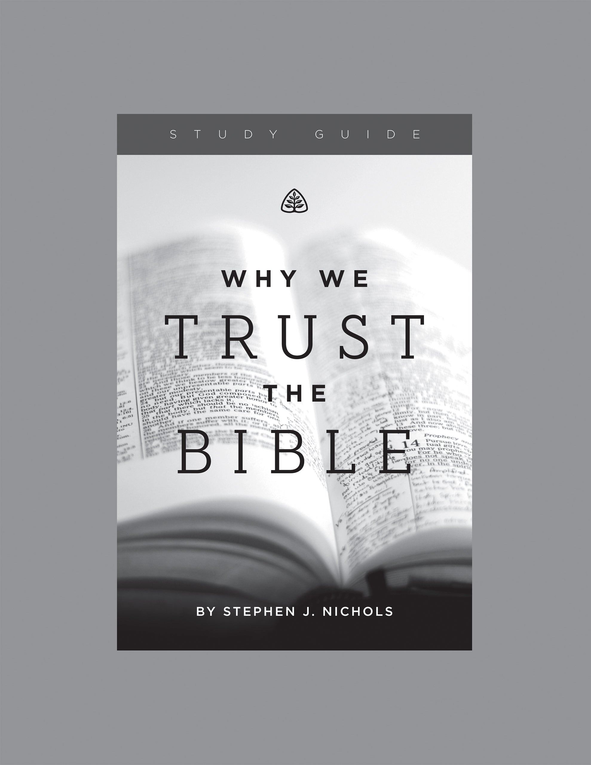 Why We Trust the Bible: Stephen J. Nichols - Study Guide, Teaching ...