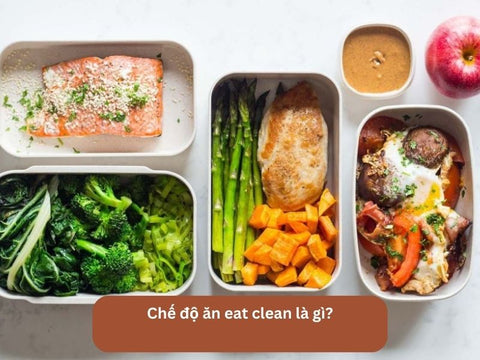 Chế độ ăn eat clean là gì?