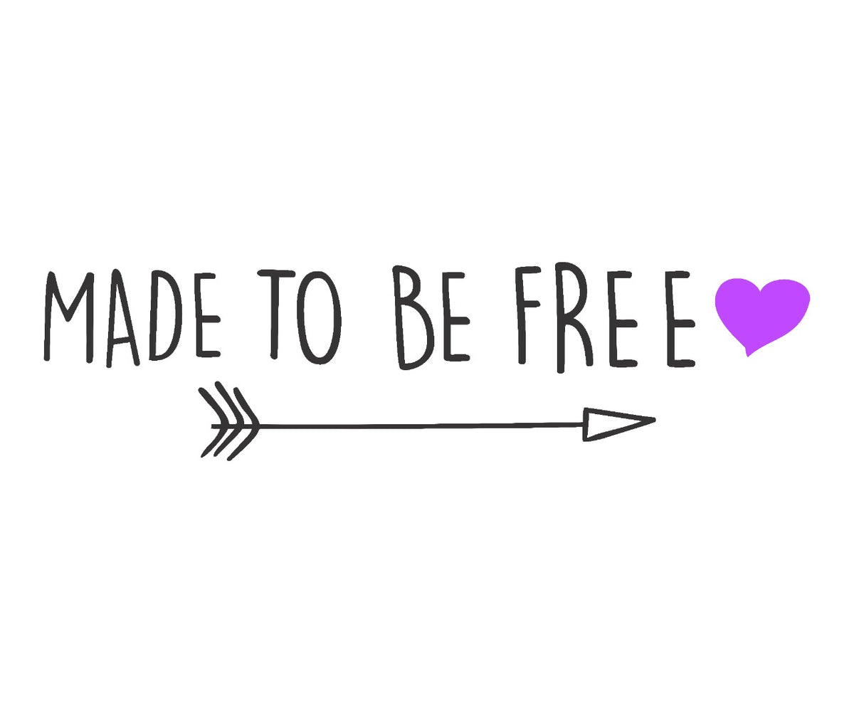 Made to be Free