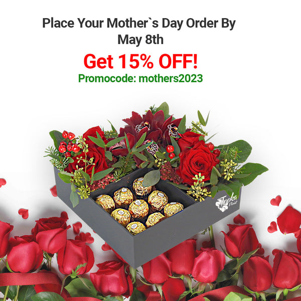 Don't Miss Out: Place Your Mother's Day Order by May 8th!
