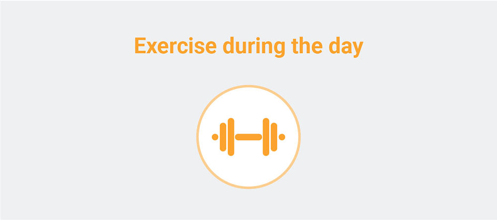 Exercise during the day