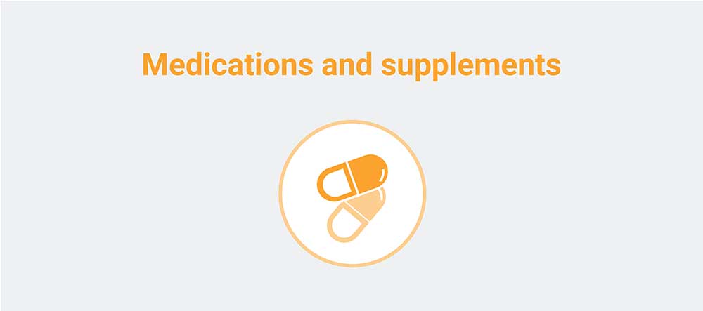 Medication and supplements