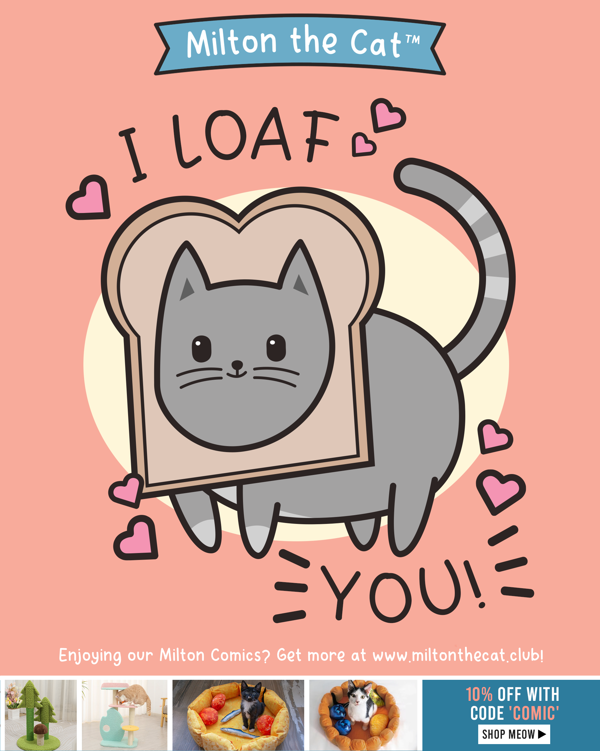 An illustration of Milton, a tubby gray tabby cat with his head in a slice of white bread surrounded by little hearts. Text: I LOAF YOU! 