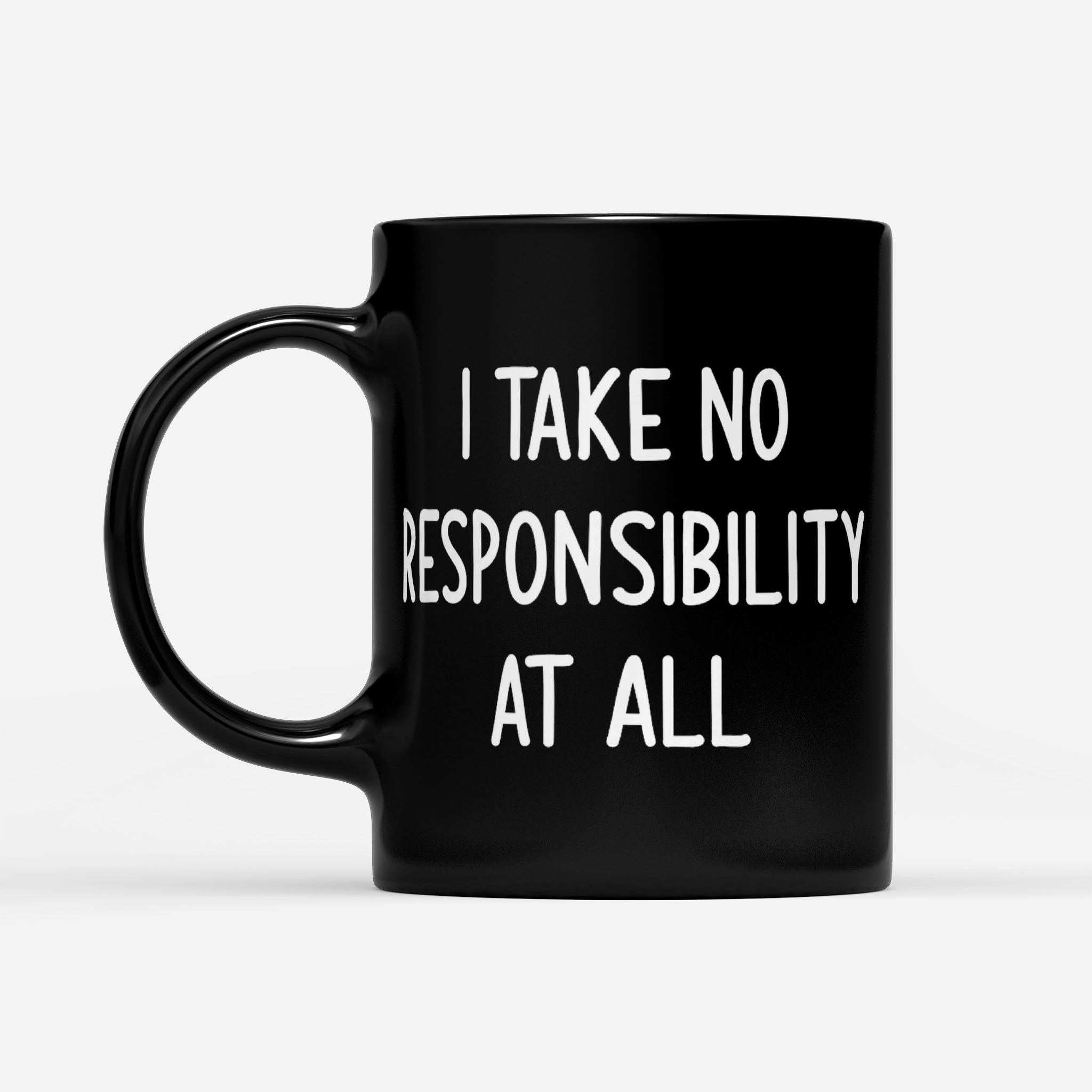 https://breakingm.com/products/i-take-no-responsibility-at-all-jokes-sarcastic-black-mug-991