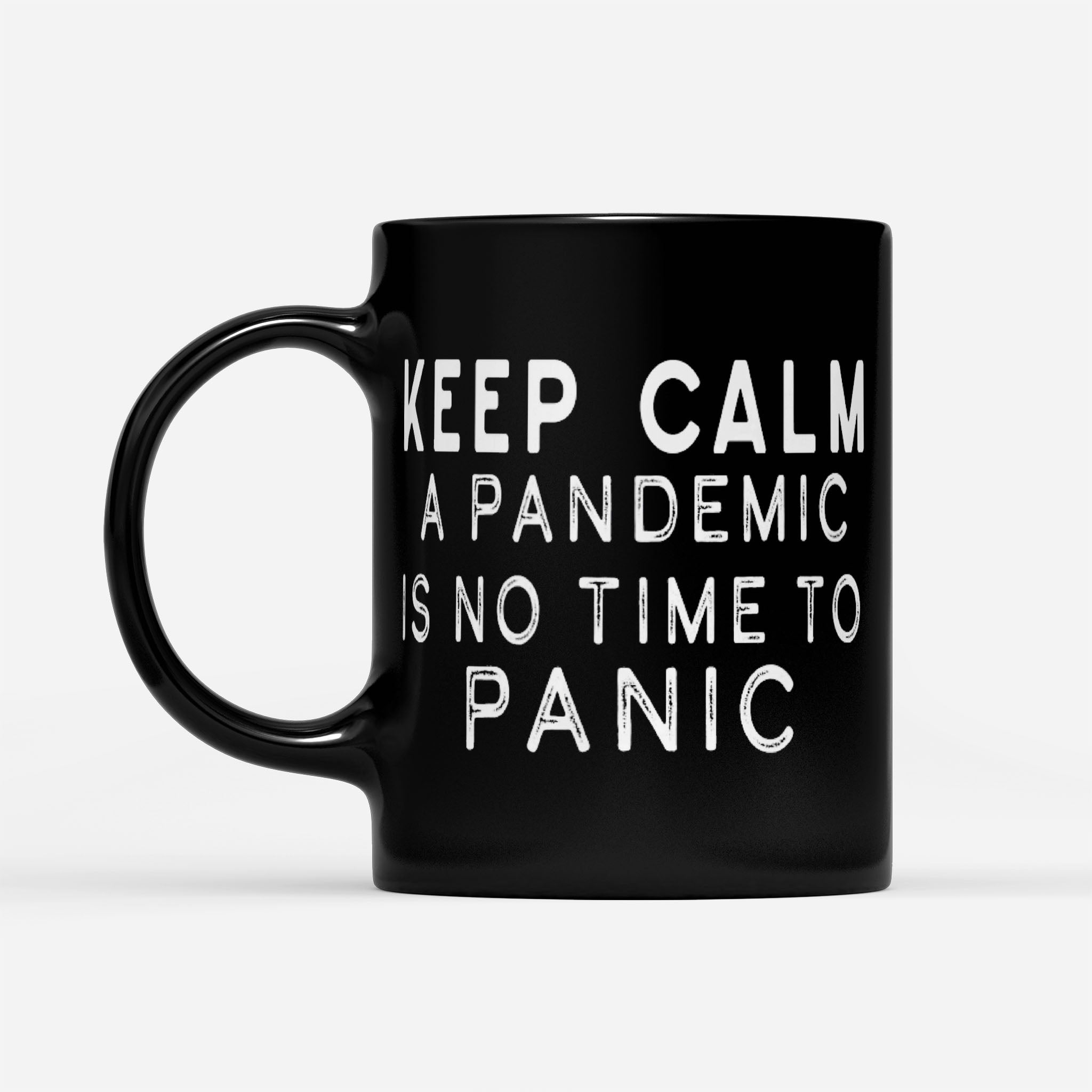 https://breakingm.com/products/keep-calm-a-pandemic-no-time-to-panic-black-mug-220