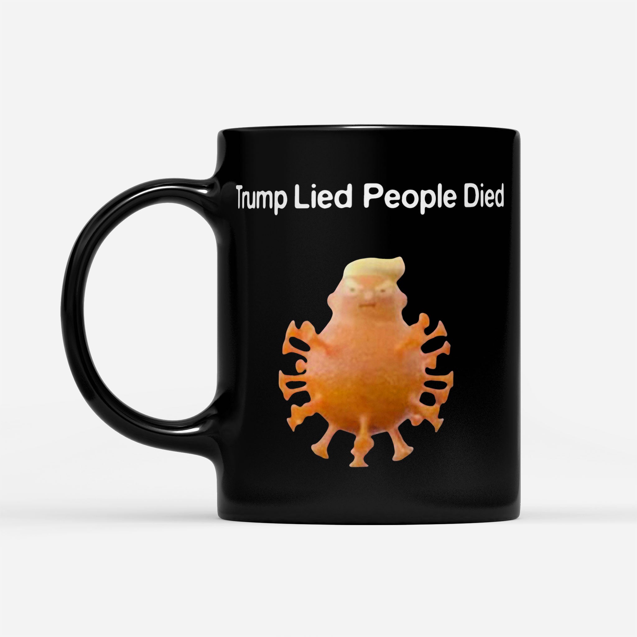 https://breakingm.com/products/trump-lied-people-died-coronavirus-black-mug-449