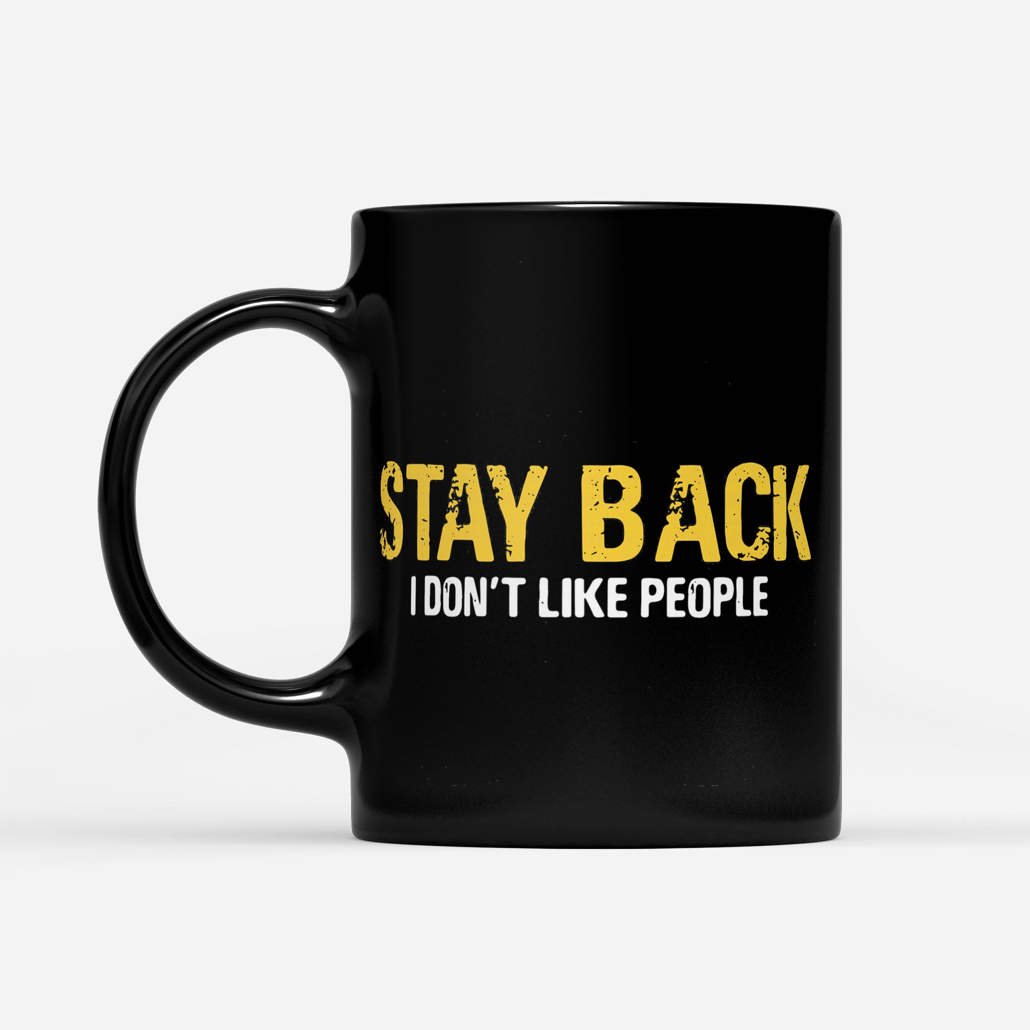 Stay Back I Don't Like People - Black Mug