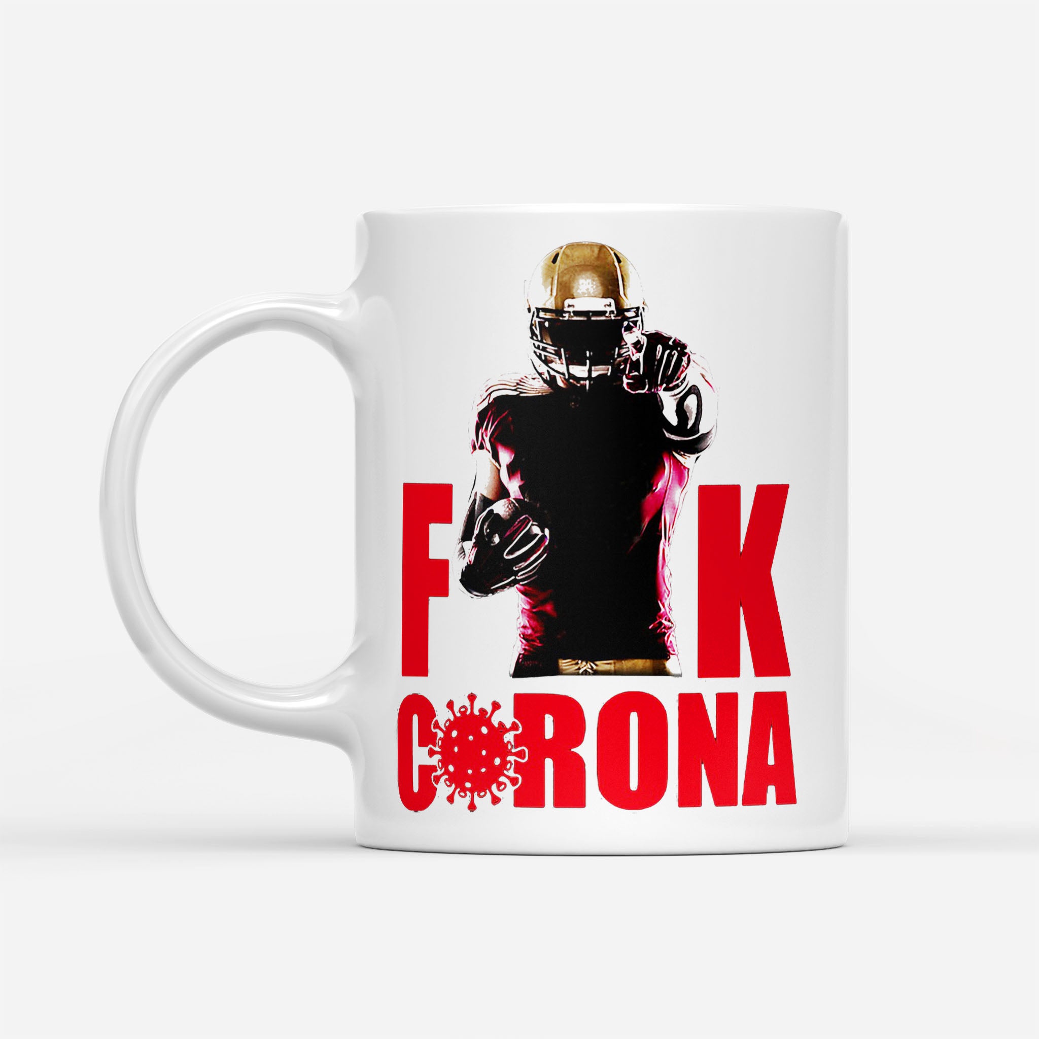 Kick American Football Fuck Coronavirus - White Mug