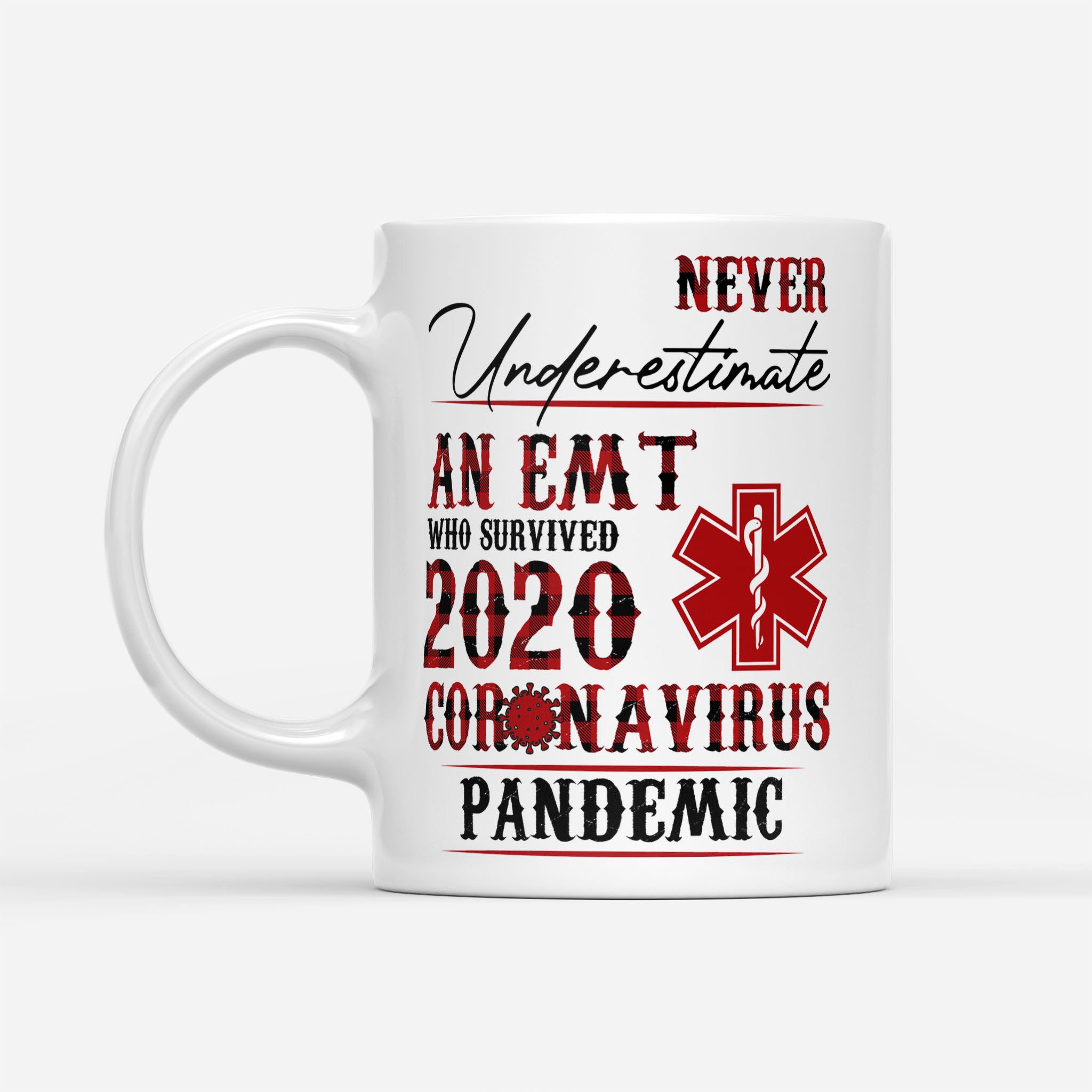 Never Underestimate An Emt Who Survived 2020 Coronavirus Pandemic - White Mug