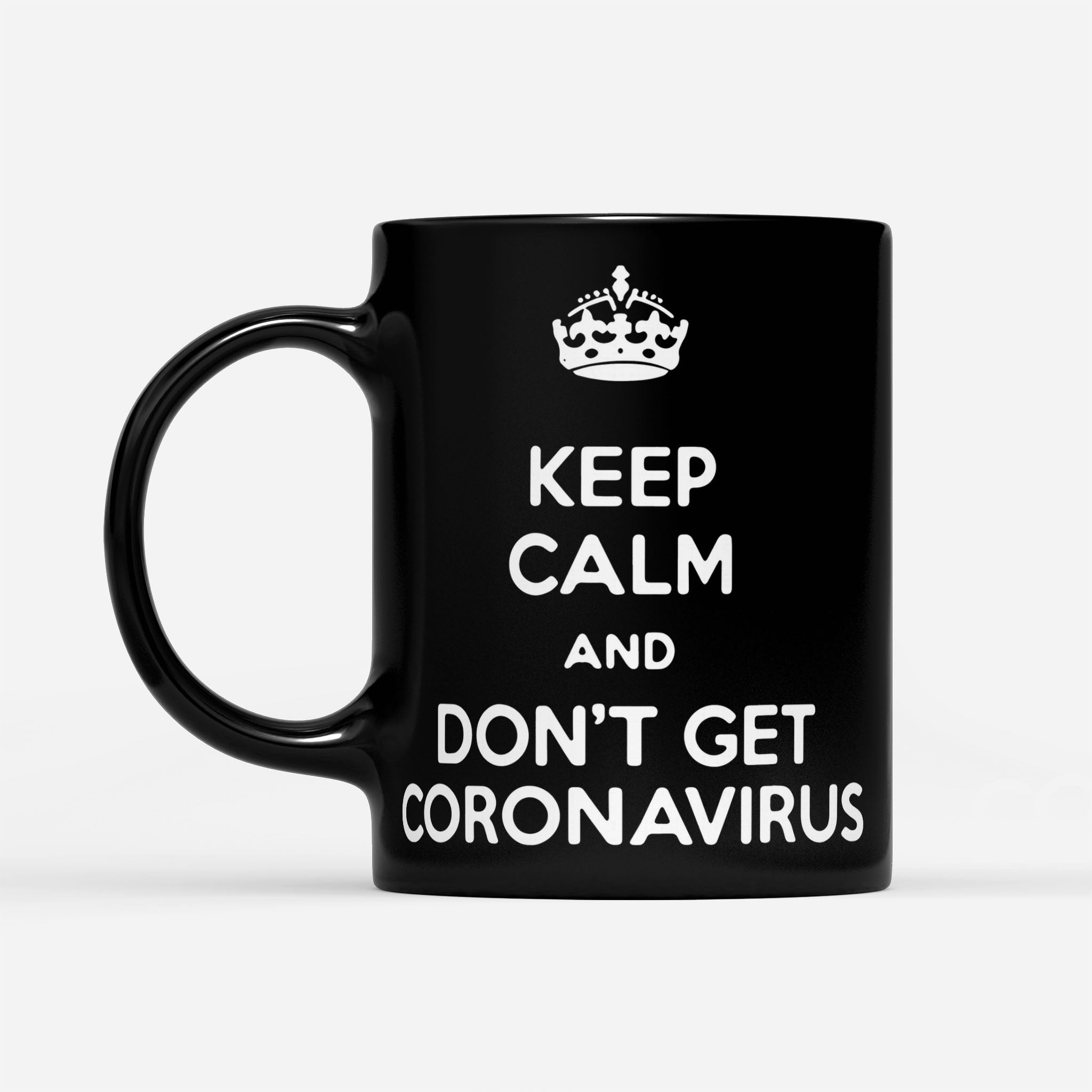 https://breakingm.com/products/keep-calm-and-dont-get-coronavirus-black-mug-641