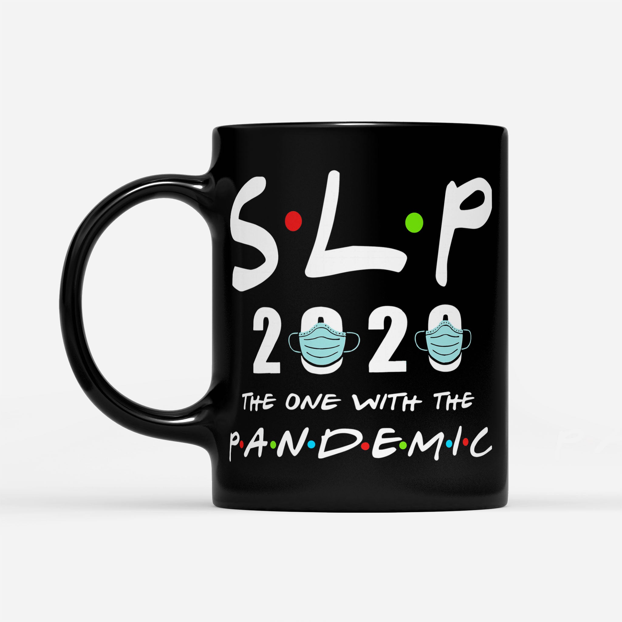 Slp 2020 The One With The Pandemic - Black Mug