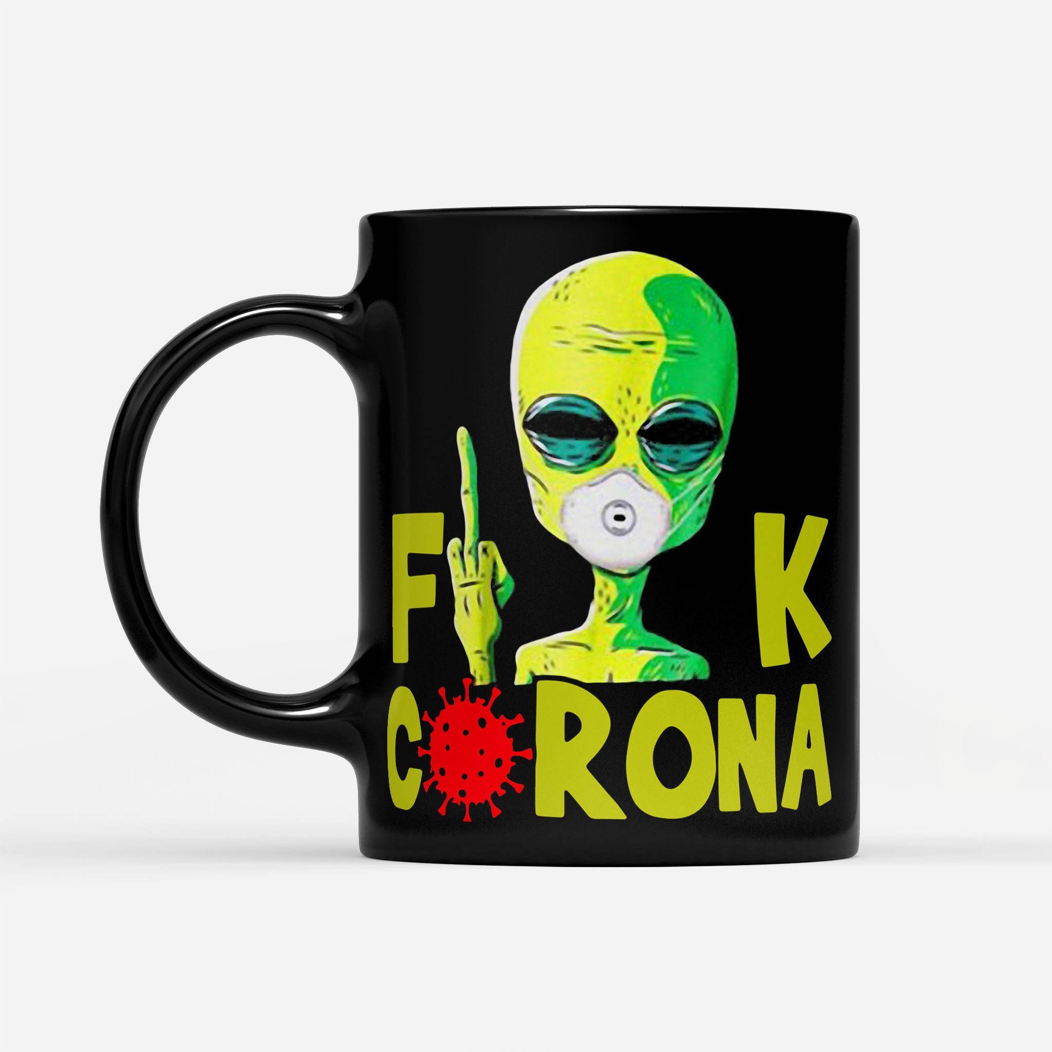 Alien Fuck Corona Covid 19 - Black Mug