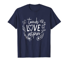 Load image into Gallery viewer, Teach Love Inspire Teacher T Shirt Gift
