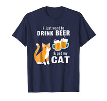 Load image into Gallery viewer, Funny shirts V-neck Tank top Hoodie sweatshirt usa uk au ca gifts for I Just Want to Drink Beer And Pet My Cat T-shirt 1140330
