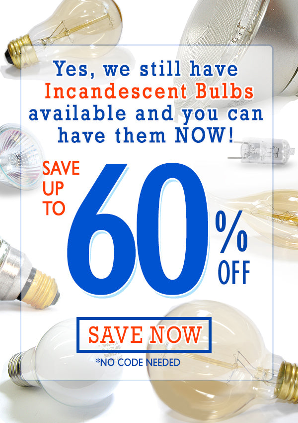 SAVE up to 60% OFF on Incandescent Light Bulbs